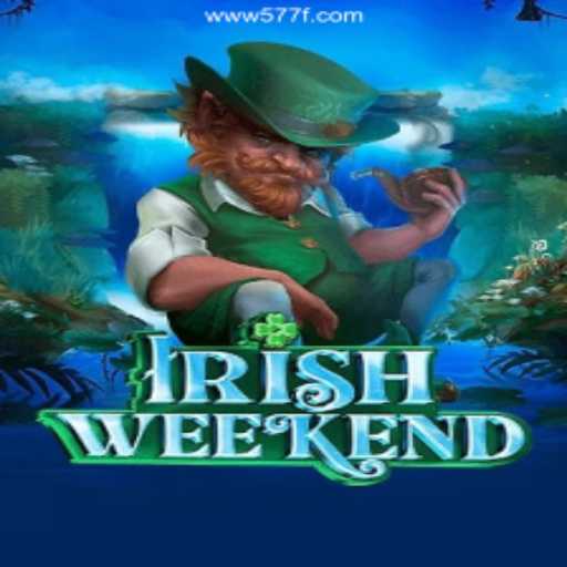 Discover the Magic of IrishWeekend at 577F Oficial 💯️ - O melhor cassino online do Brasil
